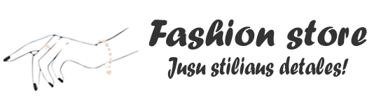 Fashion Store – Jūsų stiliaus detalės!